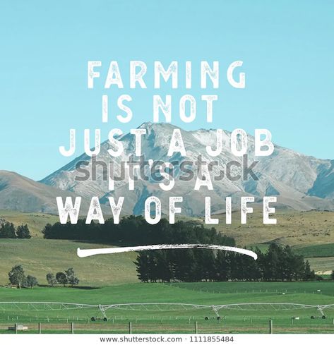 Inspirational Agricultural Quotes Farming Not Job Stock Photo (Edit Now) 1111855484 Agriculture Quotes Inspiration, Farming Quotes Inspirational, Farm Quotes Inspirational, Farmers Market Quotes, Agriculture Slogans, Farming Quotes, Agriculture Quotes, Farm Life Quotes, Agriculture Facts