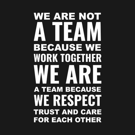 This design featuring “We are not a team because we work together we are a team because we respect, trust and care each other” is a perfect gift for office, business, gym, home or for yourself that love inspirational, motivational or positive quotes. Lime Quotes, Inspiratonal Quotes, Team Work Motivation, Team Motivational Quotes, Quote Collage, Team Quotes, Design Quotes Inspiration, Together Quotes, Respect Quotes