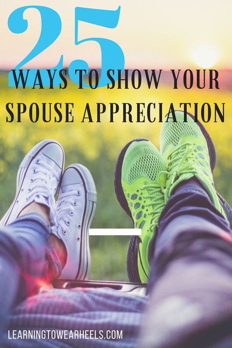 25 Ways to Show Appreciation on National Spouse's Day – Learning to Wear Heels Ways To Show Appreciation, Romantic Ideas, Romantic Relationship, Anniversary Ideas, Show Appreciation, How To Improve Relationship, Happy Wife, Christian Marriage, Good Marriage