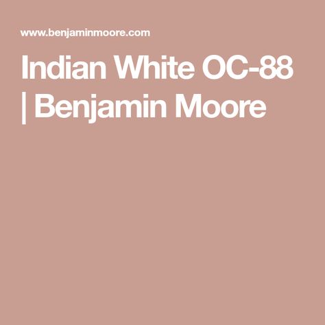 Indian White OC-88 | Benjamin Moore Indian White Benjamin Moore, White Benjamin Moore, Beige Tones, Soft Beige, Paint Colours, Benjamin Moore, White Beige, Beige Color, Paint Colors