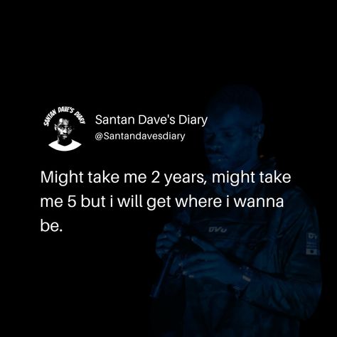 Dave Quotes Lyrics, Santan Dave Quotes, Santan Dave Lyrics, Dave Lyrics, Dave Santan, Dave Quotes, Dave Rapper, J Cole Quotes, Santan Dave