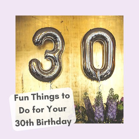 30th Bday Gift For Him, Things To Do On Your 30th Birthday, What To Do For Your 30th Birthday, What To Do For 30th Birthday, Things To Do For 30th Birthday, Fun 30th Birthday Ideas, Ideas For 30th Birthday Party For Her, 30th Birthday Party Women, 30th Birthday Party For Her