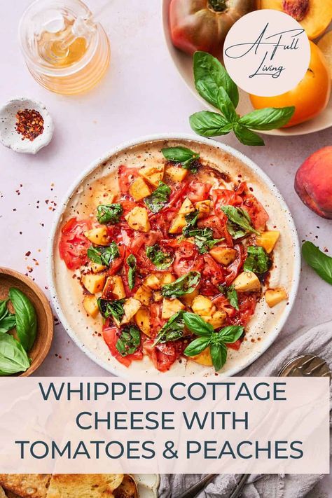 Whipped Cottage Cheese with Tomatoes and Peaches Salmon Bruschetta Recipe, Whipped Ricotta Recipe, Truffle Mashed Potatoes, Whipped Cottage Cheese, Summertime Snacks, Pesto Dressing, Truffle Salt, Ricotta Recipes, Grilled Bread