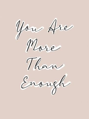 size: 12x9in Art Print: You are More Than Enough by Otto Gibb : Coastal Design Style, Boho Contemporary, Positive Energy Quotes, Personal Growth Motivation, Amazing Inspirational Quotes, Affirmation Posters, Gratitude Affirmations, More Than Enough, Spiritual Manifestation