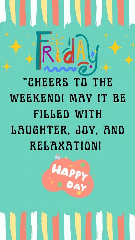 Have A Great Friday And Weekend, Friday Feeling Quotes, Friday Weekend Quotes, Feel Good Friday Quotes, Happy Friday And Weekend, Fabulous Friday Quotes, 2025 Quotes, Have A Fabulous Friday, Shenanigans Quotes