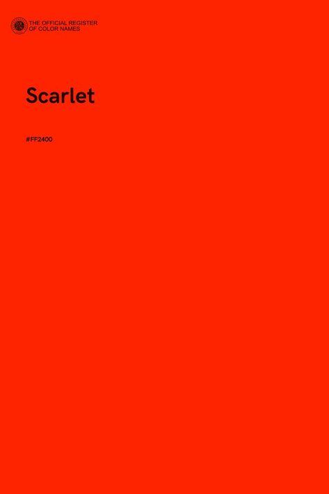 Scarlet - Color Name of Hex #FF2400 Bright Red Color Palette, Scarlet Name, Red Color Hex, Scarlet Red Color, Scarlet Color, Pantone Red, Neon Colour Palette, Pantone Color Chart, Brand Palette