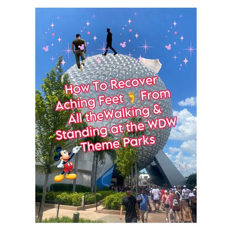 How To Help Achy Feet Recover From A Long Day of Walking & Standing At the Walt Disney World Parks Disney Walking Plan, Disney Attire, Sore Legs, Walking Plan, Disney World Parks, Vacation Planning, Travel Planning, Disney Vacation, Long Day