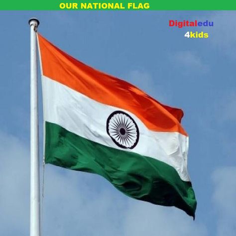 Digitaledu4kids-Digital Education for Kids: Our National Flag | National Flag of India | India... Indian Flag Colors, Indian Flag Images, Indian Flag Wallpaper, Republic Day India, 10 Interesting Facts, India Images, Adoption Day, India Flag, National Symbols