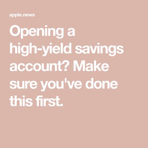 Opening a high-yield savings account? Make sure you've done this first. High Yield Savings Account, High Yield Savings, Checking Account, Emergency Call, Savings Account, Emergency Fund, Money Matters, Cbs News, Personal Finance