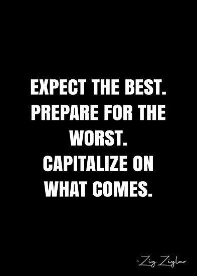 Being Prepared Quotes, Hoping For The Best Quotes, Prepared Quotes, Preparation Quotes, Difficulties Quotes, Results Quotes, Best Sports Quotes, Proud Quotes, Zig Ziglar Quotes