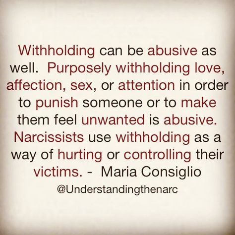 Withholding Love Quotes, Husband Makes Me Feel Unwanted, Withholding Affection Relationships, Withholding Affection, Withholding Love, Affection Quotes, Feeling Unwanted, Narcissism Quotes, Narcissism Relationships