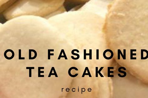 Old Fashioned Tea Cake Recipe — Trendy Tree Tea Cookies Old Fashion, Tea Cakes Old Fashioned, Old Fashion Tea Cake Recipe, Tea Cake Recipes, Scottish Tea, Southern Meals, Tea Cake Recipe, Tea Cakes Southern, Tea Cake Cookies