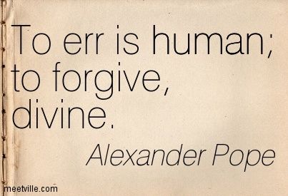 To Err Is Human To Forgive Is Divine, Alexander Pope Quotes, Pope Quotes, Alexander Pope, Math Quotes, Humanity Quotes, Happy May, To Forgive, Quote Board