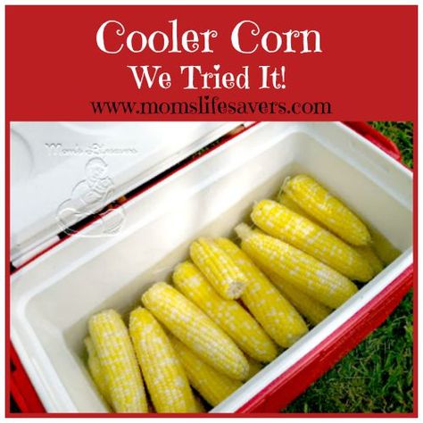 Cooler Corn – Yeah, We Tried It! | http://www.momslifesavers.com/cooler-corn-yeah-we-tried-it/ Cooler Corn On The Cob, Corn On The Con, Cooler Corn, Cooking Sweet Corn, Canning Corn, Steam Corn, Freezing Corn, Bbq Party Food, Diy Cooler