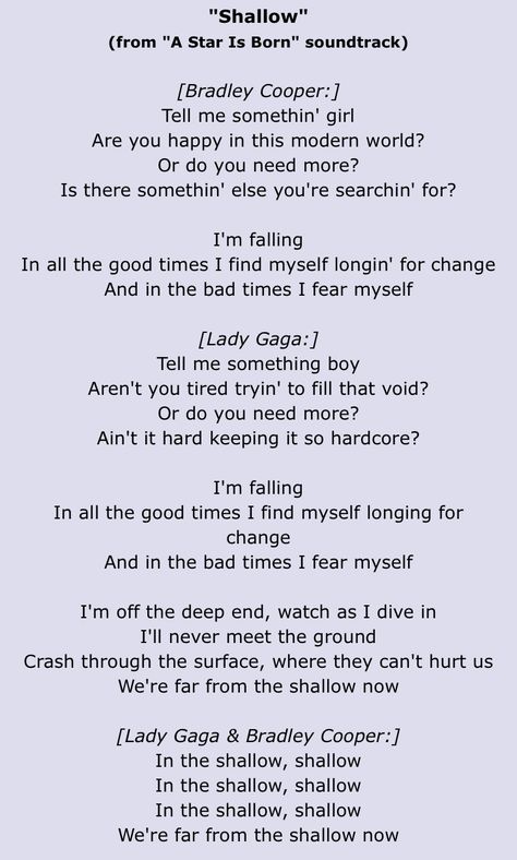 “Shallow” - Lady Gaga & Bradley Cooper Lady Gaga Shallow Lyrics, Free Lyrics To Use, Lady Gaga Song Lyrics, Shallow Lyrics, Lady Gaga Lyrics, Lady Gaga Bradley Cooper, Free Song Lyrics, Positive Songs, Christian Song Lyrics