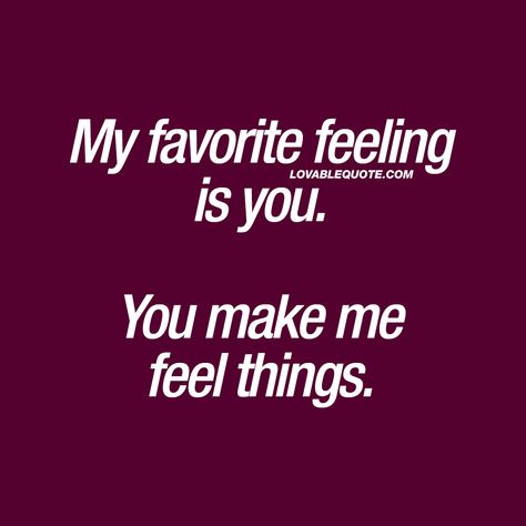 She Makes Me Smile Quotes, How He Makes Me Feel Quotes, You Make Me Feel Beautiful Quotes, He Makes Me Feel Quotes, Lesbian Quotes Feelings, She Makes Me Happy, Best Love Quotes For Him, Sayings About Love, Best Sayings