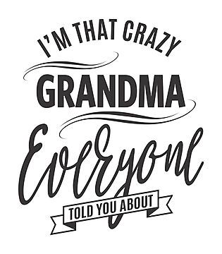 I'm That Crazy Grandma Memaw Quotes, Mamaw Quotes, Memaw Shirts, Memaw Svg, Grandkids Quotes, Grandmother Quotes, Digital Word, Grandma Quotes, Crazy Mom