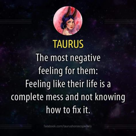 #Taurus The most negative feeling for them: Feeling like their life is a complete mess & not knowing how to fix it. 100% true!! #TaurusNation FB11032017 Aries Taurus Cusp, Taurus Girl, Female Songs, Taurus Horoscope, Taurus Traits, Taurus Aries, Taurus Zodiac Facts, Taurus Quotes, Twix Cookies