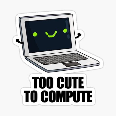 Computer Puns, Computer Science Quotes, Funny Computer, Funny Laptop Stickers, Funny Stick Figures, Computer Humor, Science Stickers, Cute Smiley Face, Love Puns