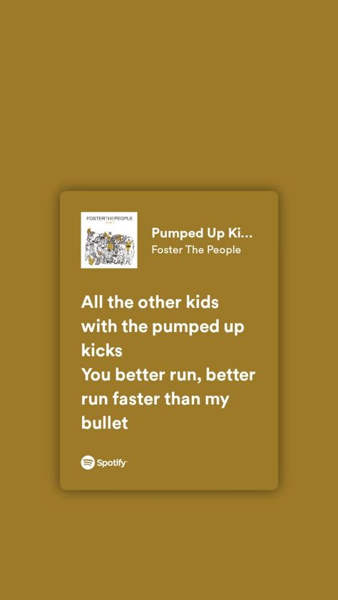 by Foster The People on Spotify Foster The People, Pumped Up Kicks, Spotify Lyrics, Short Inspirational Quotes, How To Run Faster, Music Quotes, Cartoon Wallpaper, Singers, The Fosters