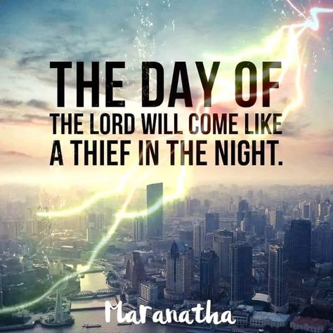 A Thief Is A Thief Quotes, Like A Thief In The Night, Rapture Ready Quotes, Rapture Quotes, Last Days Bible, The Rapture Of The Church, Thief In The Night, Call Upon The Lord, Rapture Ready