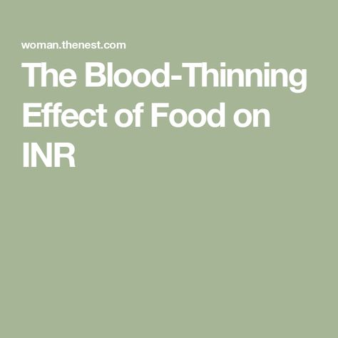 The Blood-Thinning Effect of Food on INR Warfarin Diet, Prothrombin Time, Blood Clotting, Save Your Life, Labor Delivery, Higher Dose, Health Books, Vitamin K, Green Vegetables