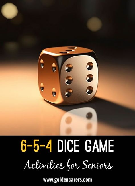 6-5-4 Dice Game Dice Games For Adults, Activity For Seniors, Activity Dice, Activities For Seniors, Nursing Home Activities, Elderly Activities, Activity Director, Games For Adults, Dice Games