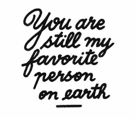 You're still my favorite person on earth Love Good Night, My Favorite Person, Gangsta Quotes, S Quote, Night Quotes, Typography Letters, Current Mood, Funny Love, Quotes Love