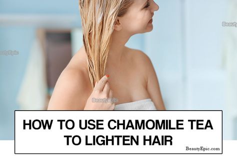 How to Use Chamomile Tea to Lighten Hair Chamolie Tea, Lemon Hair Lightening, Lighten Hair With Honey, How To Do Highlights, Lighten Hair Naturally, Ayurvedic Hair Care, Ayurvedic Hair, Fashion Drawing Tutorial, How To Lighten Hair