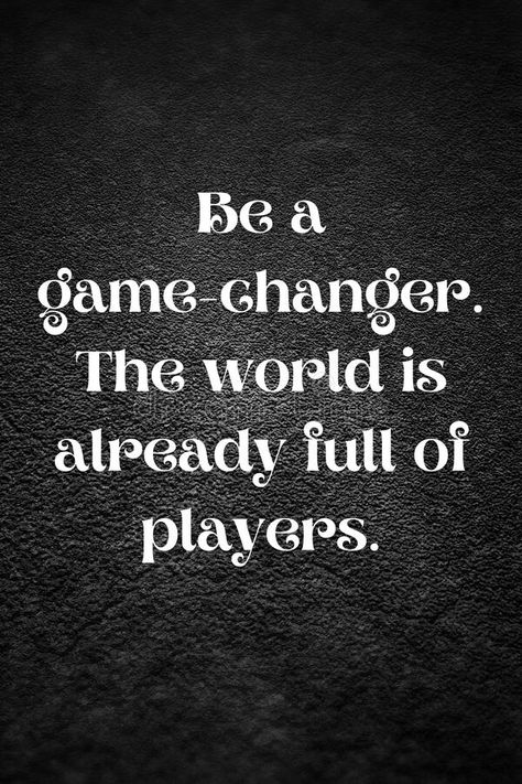 Charge It To The Game Quotes, Game Quotes Inspirational, Be Epic Quotes, Let The Games Begin Quotes, Be A Game Changer Quote, Game Players Quotes, Life Is A Game Quotes, Game Changer Quotes, Saved Quotes