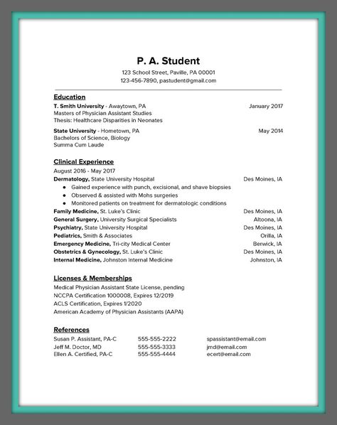 A shining example of a well-crafted, simple new-grad resume. Dermatology Physician Assistant, Physician Assistant Student, Physician Assistant School, Medical Assistant Resume, Medical Assistant Student, First Resume, Mcat Study, Pa School, Effective Resume