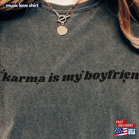 Comfort Colors Karma Is My Boyfriend Shirt Tee Concert T-Shirt Hoodie Check more at https://musicloveshirt.com/product/comfort-colors-karma-is-my-boyfriend-shirt-tee-concert-t-shirt-hoodie/ Karma Is My Boyfriend, Concert T Shirt, Concert Tshirts, Boyfriend Shirt, Love Shirt, My Boyfriend, Music Love, Comfort Colors, Hoodie Shirt