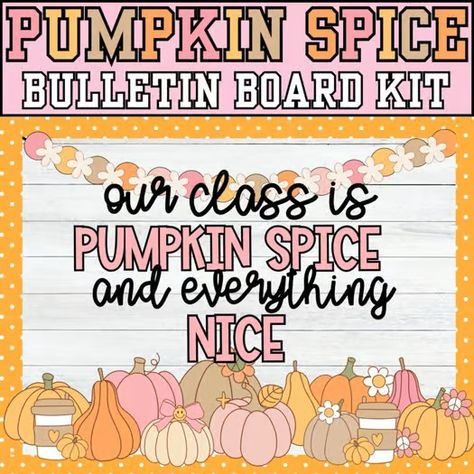 Pumpkin Spice Our Class is So Nice & In Our Pumpkin Spice Era Bulletin Board Pumpkin Spice Classroom Door, Pumpkin Spice Bulletin Board, Toddler Bulletin Boards, Hallway Bulletin Boards, Elementary Bulletin Boards, Teaching Classroom Decor, Growth Mindset Bulletin Board, Classroom Hacks, Fall Bulletin Boards