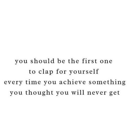 You Should Be The First One To Clap For Yourself #selflove #achievement #clap #life The Underdogs, Quote Aesthetic, Self Development, Relatable Quotes, Be Yourself Quotes, Strong Women, Positive Affirmations, Self Love, Thinking Of You