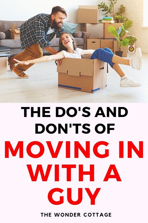 How To Move In With Your Boyfriend, Move In Together, Moving In Together, Do's And Don'ts, Very Excited, Move In, A Boy, Stuff To Do, Force