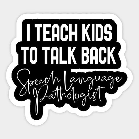 Speech Therapy Gifts Ideas, Speech Pathology Quotes, Speech Language Pathology Quotes, Slp Quotes, Slp Aesthetic, Speech Teacher, Funny Tshirt Quotes, Speech Pathologist, Speech Path