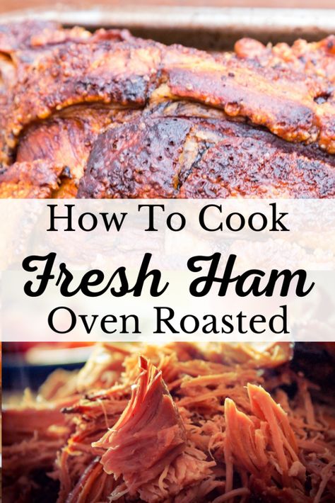 Ham Roast Crock Pot, Ham Roast Recipes Ovens, How To Cook A Fresh Ham, Moist Ham In Oven, Uncured Ham Recipe, Fresh Ham Roast Recipes, Fresh Ham Roast, Fresh Ham Recipe, Pig Recipes