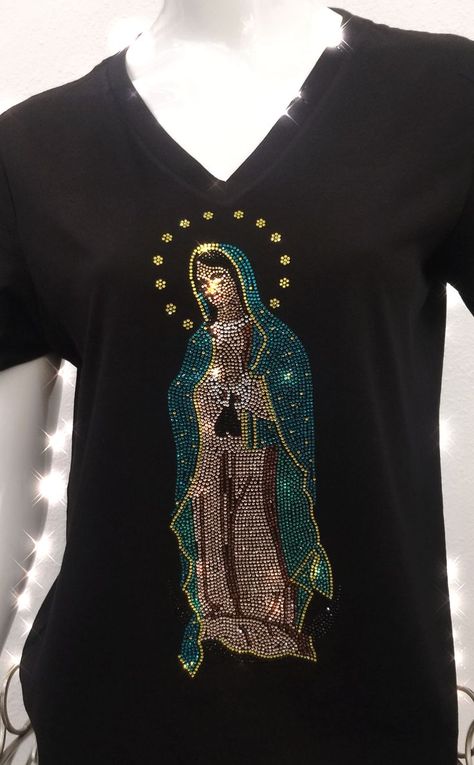 Diy Rhinestone Shirt, Rhinestone Tees, Virgin Of Guadalupe, Rhinestone Shirts, Ladies Shirt, Diy Rhinestone, Our Lady Of Guadalupe, Lady Of Guadalupe, Mother Mary