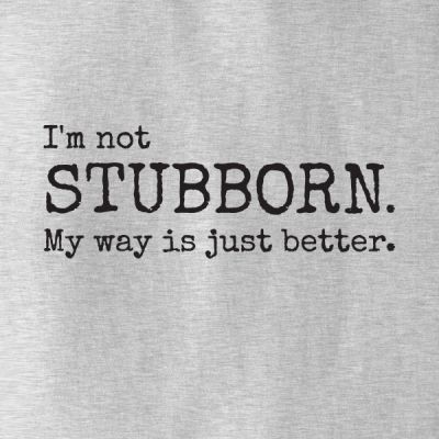 Stubborn Quotes, T Shirt Sale, True Facts, Some Words, Quote Aesthetic, My Way, Funny Shirts, Words Quotes, The North Face Logo