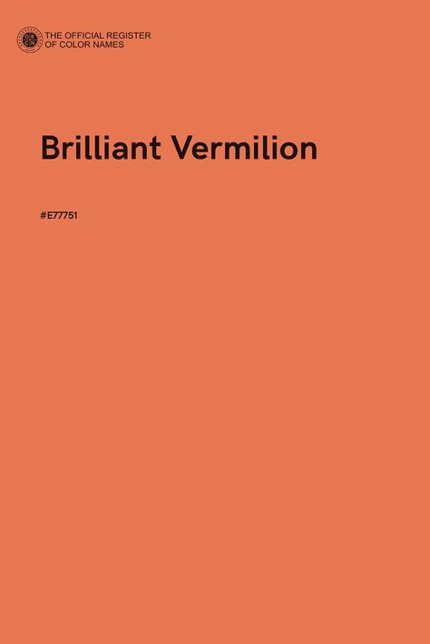 Brilliant Vermilion - Color Name of Hex #E77751 Vermilion Color, Color Of The Day, Color Images, Color Name, Color Theory, Colour Images, Silhouette Design, Color Names, Orange Color