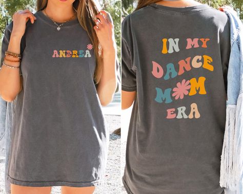 Comfort Colors® Custom In My Dance Mom Era Shirt, Retro Dance Mom Shirt, Personalized Dance Mom Shirt, Ballet Mom Shirt, Dance Mom Era Shirt by BuasitaHelmet on Etsy Ballet Mom Shirt, Ballet Mom, Retro Dance, Dance Mom Shirt, Dance Mom Shirts, Print Outs, Photo Care, Dance Mom, Mom Era