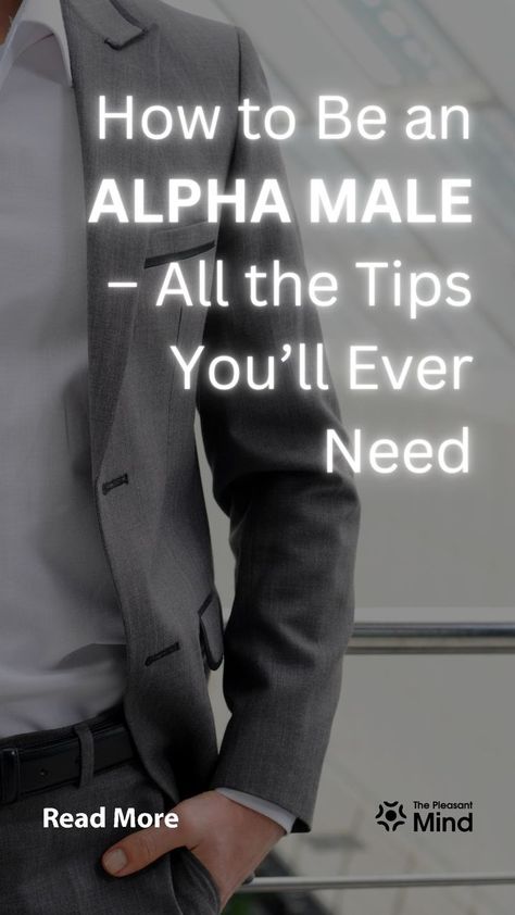 How to Be an Alpha Male – All the Tips You’ll Ever Need Alpha Male Characteristics, Alpha Male Books, Alfa Man, Alpha Personality, Alpha Male Quotes, Alpha Male Traits, Be An Alpha, Masculine Traits, Guy Advice