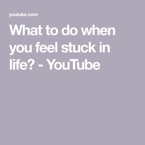 What to do when you feel stuck in life? - YouTube Feeling Stuck In Life, Stuck In Life, Feeling Stuck, Emotional Support, How Are You Feeling, The Creator, Feelings