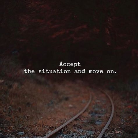 Just move on Acceptance Quotes, Acceptance Quotes Life, Goodbye Quotes, Keep Moving Forward Quotes, Journey Quotes, When Love Hurts, Love Hurts, Forward Quotes, Moving Forward Quotes