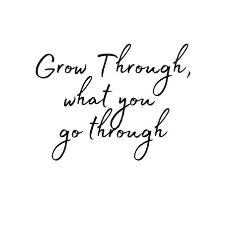 Grow Through What You Go Through Embroidery, Grow Through What You Go Through, Grow Through What You Go Through Tattoo, Through Tattoo, Silver Grey Wallpaper, Think Tattoo, Growing Quotes, White Quotes, Black & White Quotes