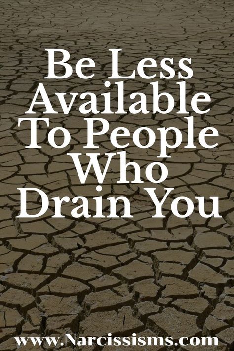 Narcissism quote - Be Less Available To People Who Drain You. Draining People Quotes, Draining People, Narcissism Relationships, Twix Cookies, Positive Vibrations, Emotionally Drained, Keep The Peace, Free Advice, Couple Relationship