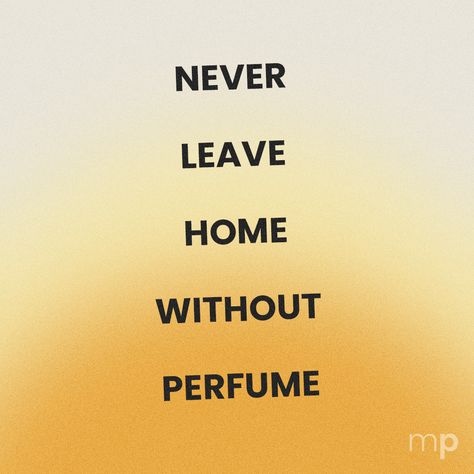 never leave home without perfume! you never know when you need an extra spritz to smell good! #Perfume #cologne #sample #decant http://PerfumeSample.com Perfume Quotes Fragrance, Smelling Good Quotes, Cologne Quotes, Smell Quotes, Business Captions, Perfume Layering, Perfume Business, Perfumes Collection, Fragrance Quote