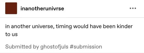 In Another Universe, We Deserve A Soft Epilogue My Love, Maybe In Another Parallel Universe We Are Together, Universe Always Falls For Stubborn Heart, In Another Universe Tumblr, Astronomy Whisper, Text Posts, Izuku Midoriya, Instagram Captions