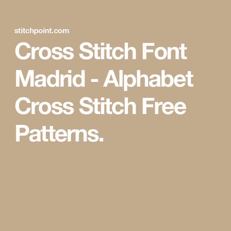 Cross Stitch Font Madrid - Alphabet Cross Stitch Free Patterns. Cross Stitch Words Patterns, Cross Stitch Fonts Free, Cross Stitch Lettering, Fonts Cross Stitch, Cross Stitch Monogram Patterns, Cross Stitch Font, Stitch Lettering, Cross Stitch Letter Patterns, Cross Stitch Free