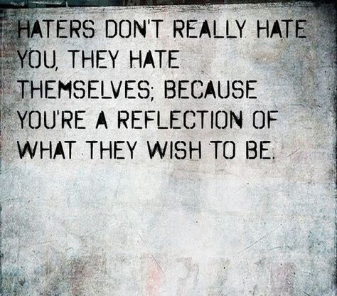 10 Reasons Why Haters Hate & How to Deal with Them - Fashionicide ... Wise People, Haters Gonna Hate, Just Keep Going, Travel Humor, Fitness Inspiration Quotes, Motivational Quotes For Working Out, Work Quotes, Stressed Out, Education Quotes